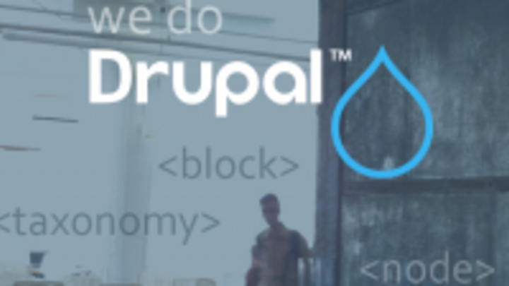 We Build Drupal: For Start-Ups, Higher Education, Nonprofits and Enterprise