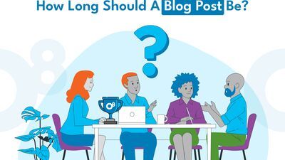 How Long Should A Blog Post Be